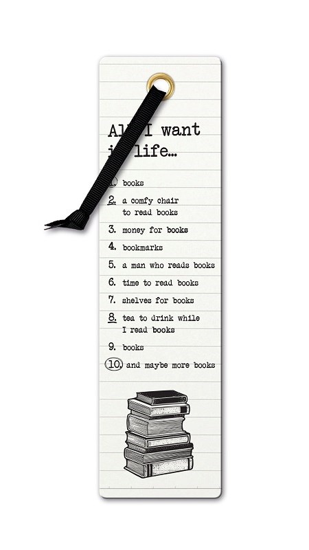 Literary Bookmarks - "All I Want in Life..."