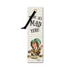 Literary Bookmarks - "We're All Mad Here"